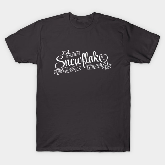 Funny Sarcastic Snowflake T-Shirt by k8creates